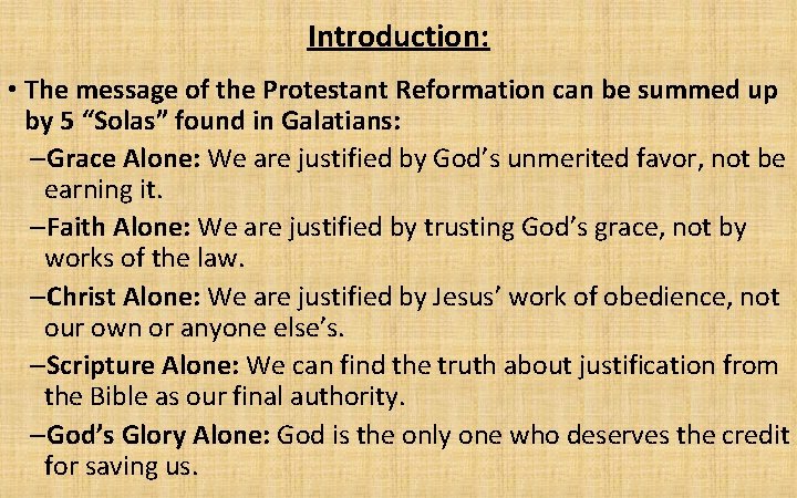 Introduction: • The message of the Protestant Reformation can be summed up by 5