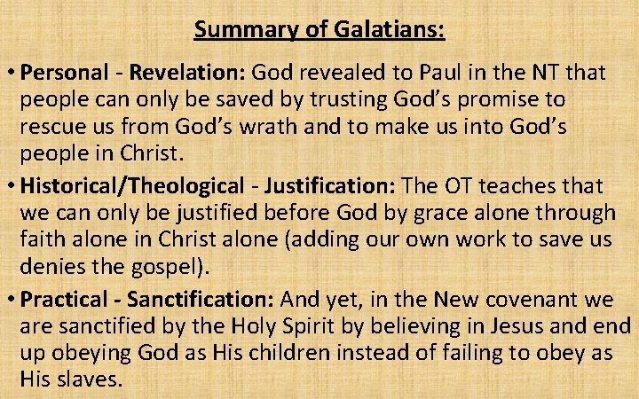 Summary of Galatians: • Personal - Revelation: God revealed to Paul in the NT