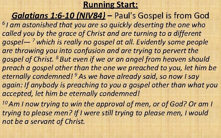 6 I Running Start: Galatians 1: 6 -10 (NIV 84) – Paul's Gospel is