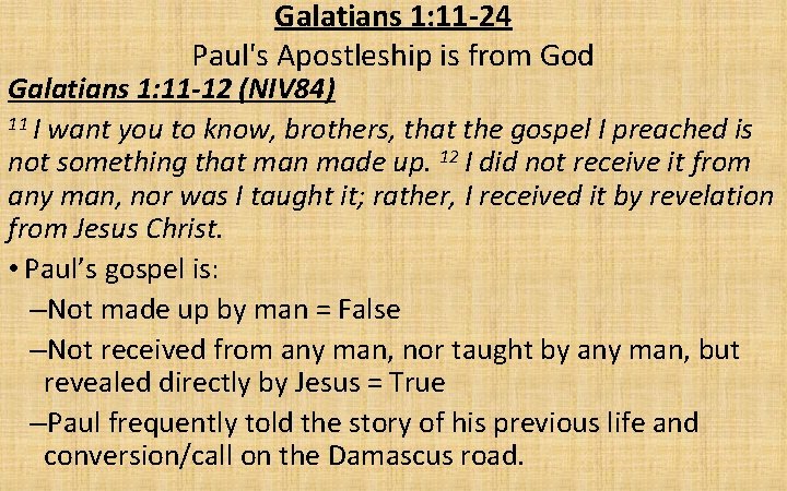 Galatians 1: 11 -24 Paul's Apostleship is from God Galatians 1: 11 -12 (NIV