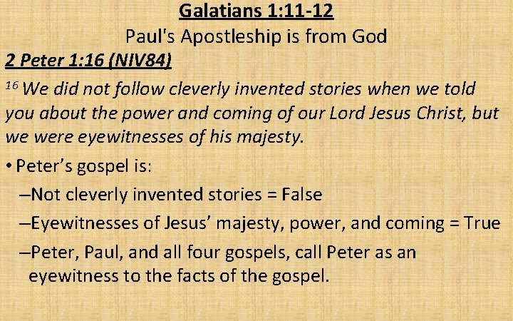 Galatians 1: 11 -12 Paul's Apostleship is from God 2 Peter 1: 16 (NIV
