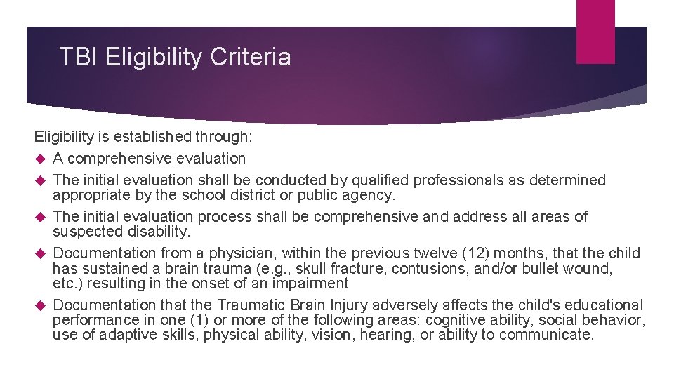 TBI Eligibility Criteria Eligibility is established through: A comprehensive evaluation The initial evaluation shall