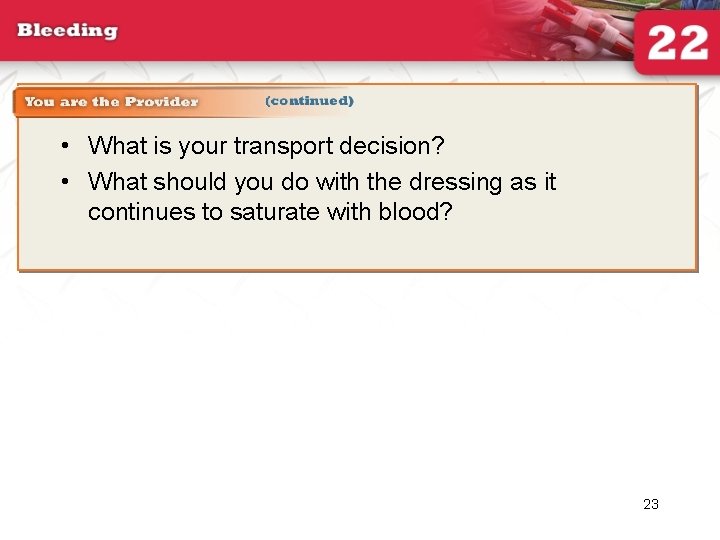  • What is your transport decision? • What should you do with the