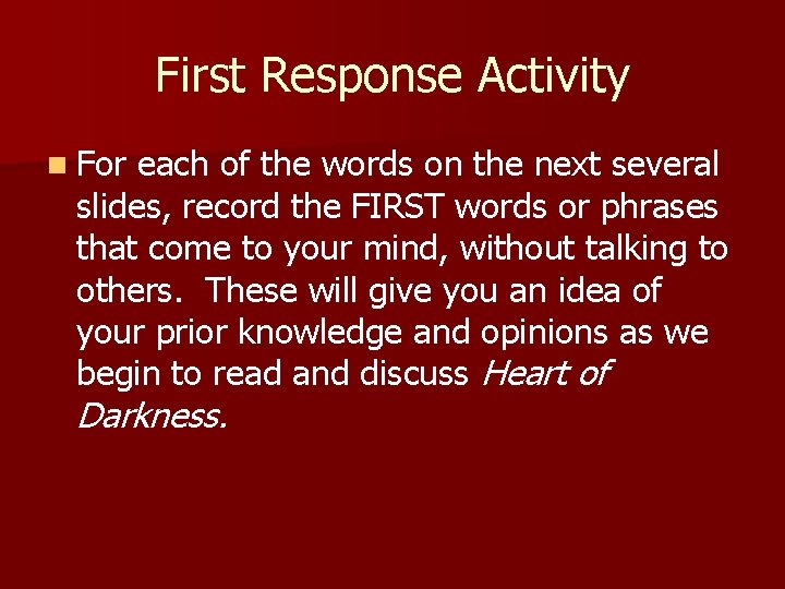 First Response Activity n For each of the words on the next several slides,