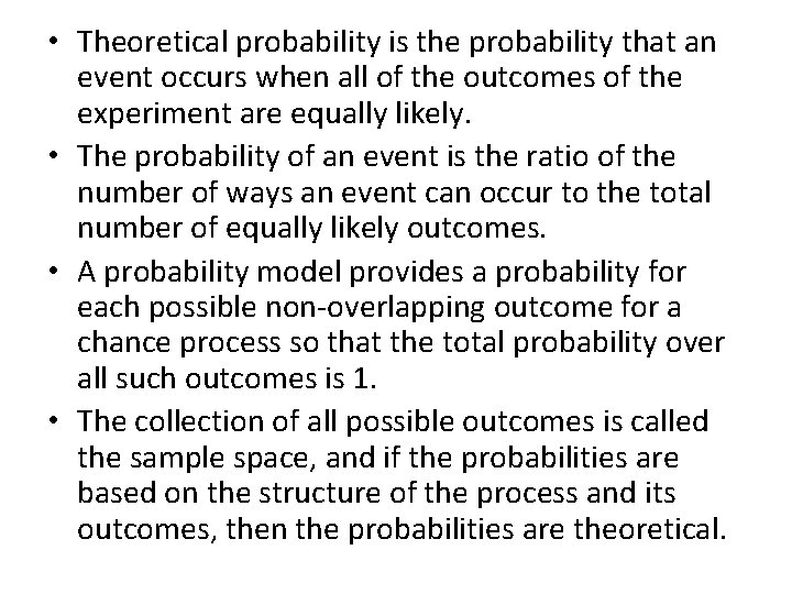  • Theoretical probability is the probability that an event occurs when all of