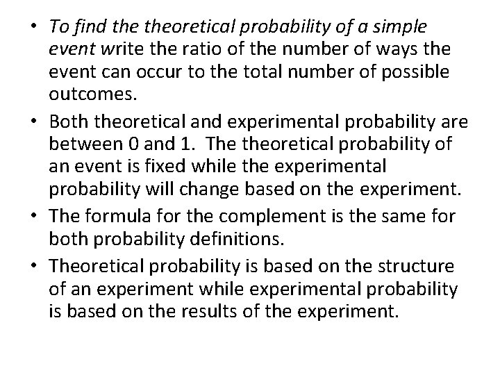  • To find theoretical probability of a simple event write the ratio of