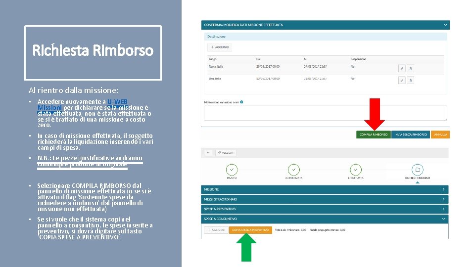 Richiesta Rimborso Al rientro dalla missione: • Accedere nuovamente a U-WEB Missioni per dichiarare