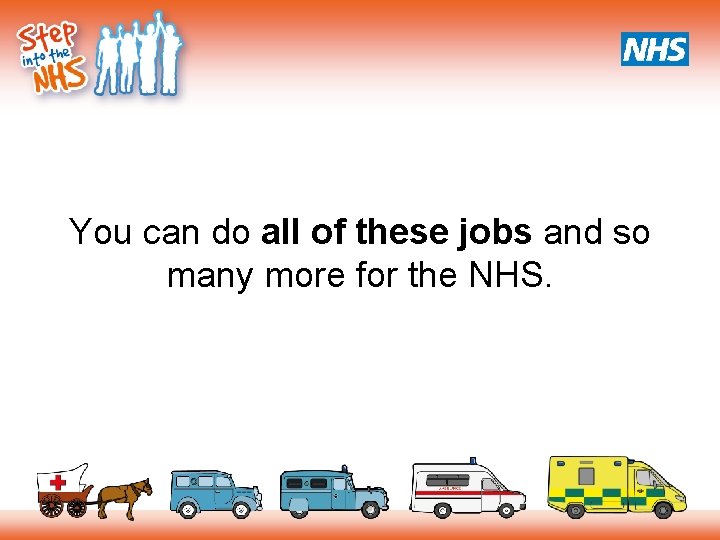 You can do all of these jobs and so many more for the NHS.
