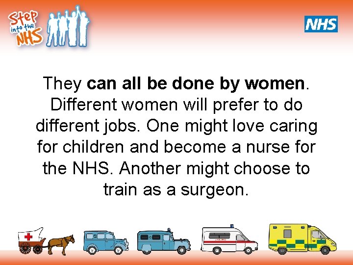 They can all be done by women. Different women will prefer to do different