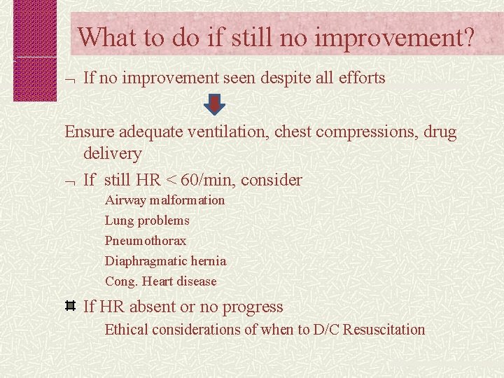 What to do if still no improvement? If no improvement seen despite all efforts