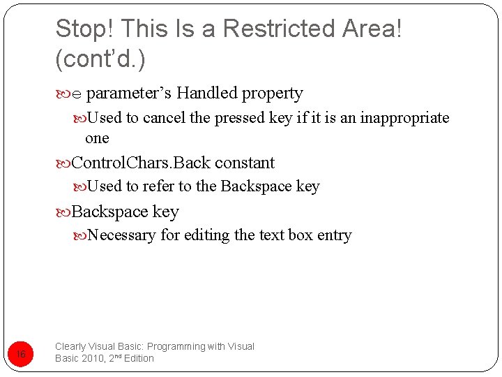 Stop! This Is a Restricted Area! (cont’d. ) e parameter’s Handled property Used to