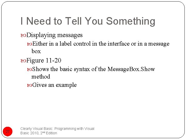 I Need to Tell You Something Displaying messages Either in a label control in