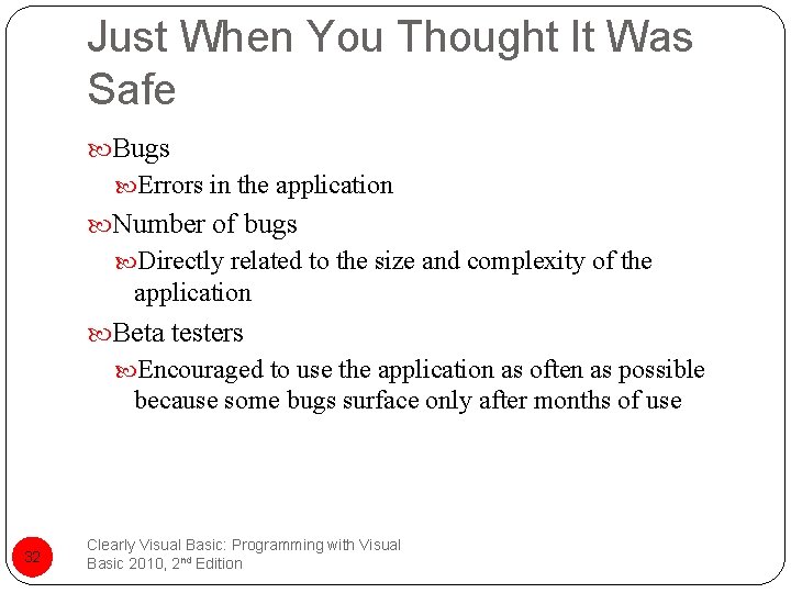 Just When You Thought It Was Safe Bugs Errors in the application Number of