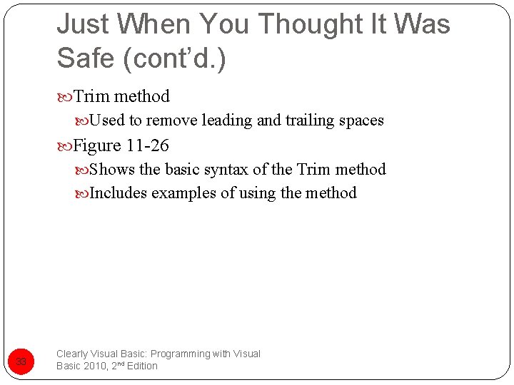 Just When You Thought It Was Safe (cont’d. ) Trim method Used to remove
