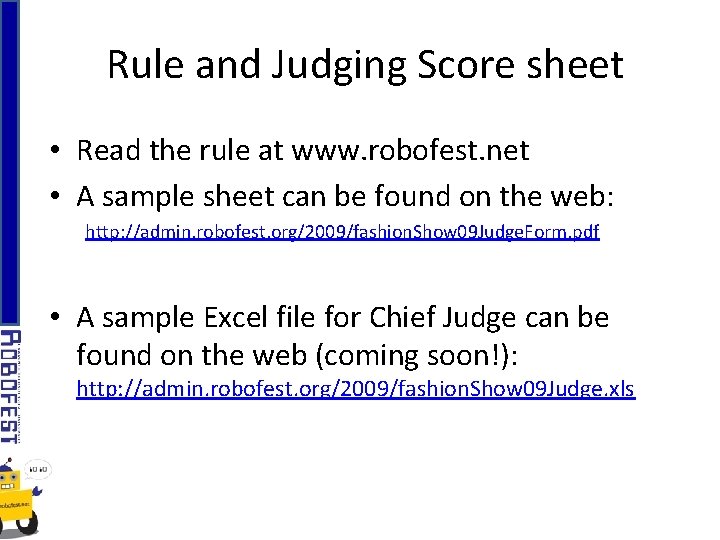 Rule and Judging Score sheet • Read the rule at www. robofest. net •