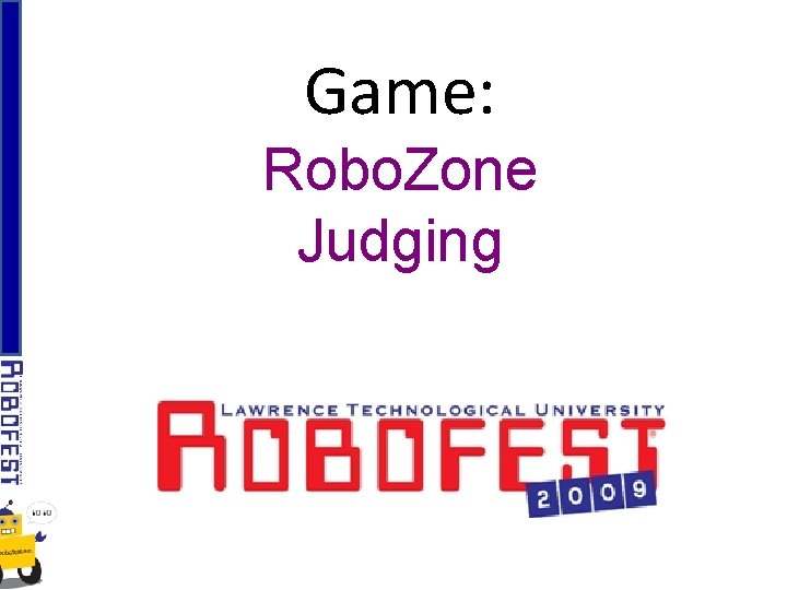 Game: Robo. Zone Judging 