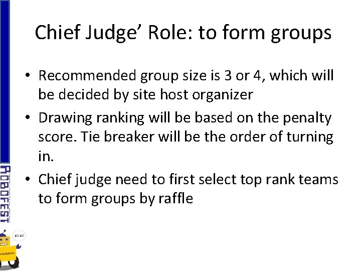 Chief Judge’ Role: to form groups • Recommended group size is 3 or 4,