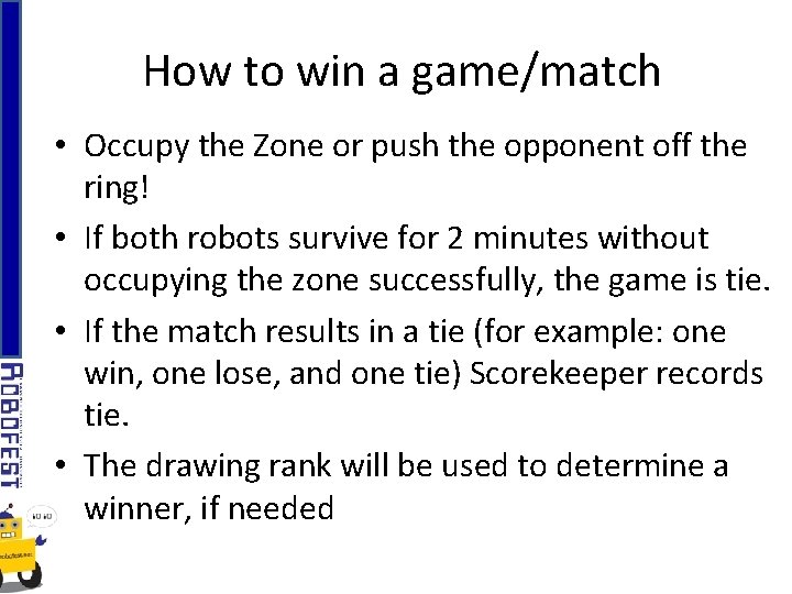 How to win a game/match • Occupy the Zone or push the opponent off