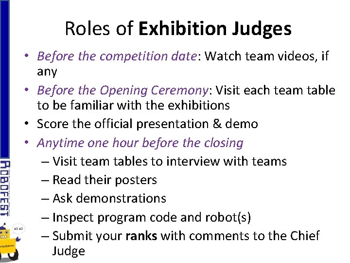 Roles of Exhibition Judges • Before the competition date: Watch team videos, if any