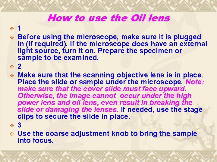 How to use the Oil lens v v v 1 Before using the microscope,