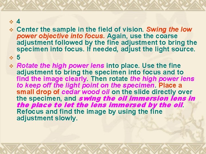 v v 4 Center the sample in the field of vision. Swing the low