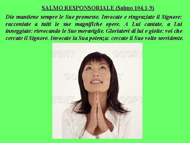 SALMO RESPONSORIALE (Salmo 104, 1 -9) Dio mantiene sempre le Sue promesse. Invocate e