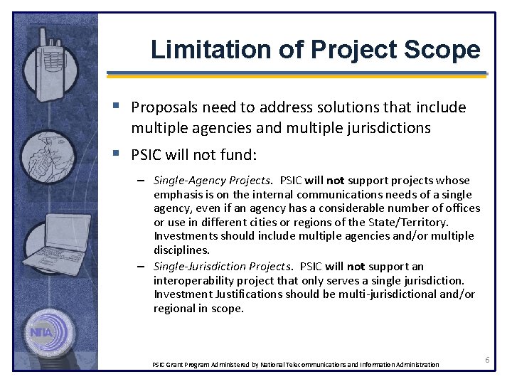 Limitation of Project Scope § Proposals need to address solutions that include multiple agencies