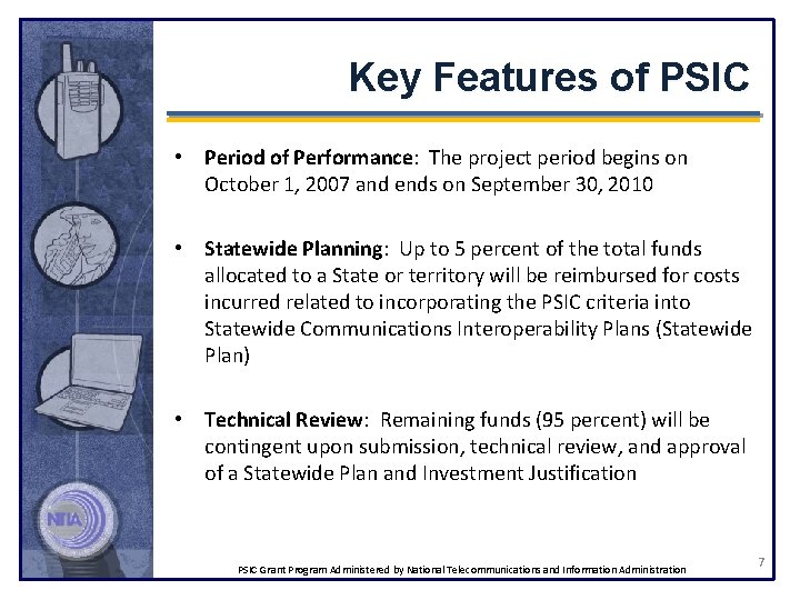 Key Features of PSIC • Period of Performance: The project period begins on October