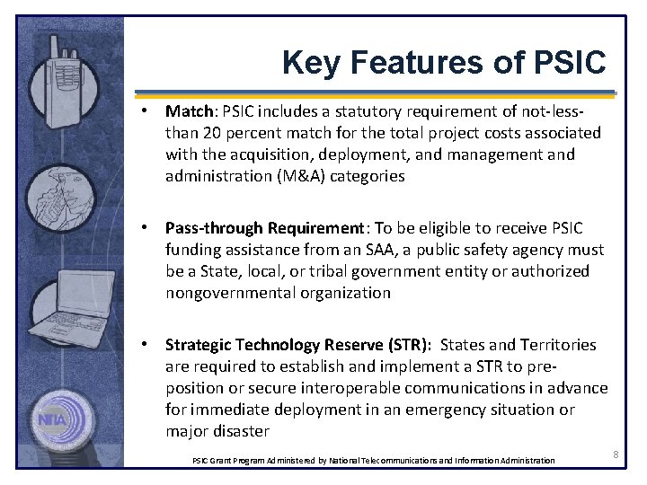 Key Features of PSIC • Match: PSIC includes a statutory requirement of not-lessthan 20