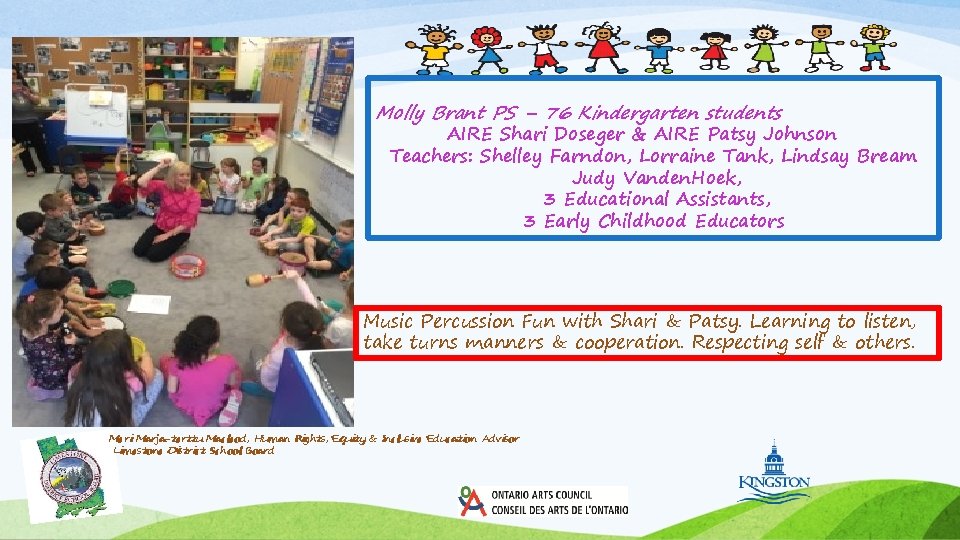 Molly Brant PS – 76 Kindergarten students AIRE Shari Doseger & AIRE Patsy Johnson