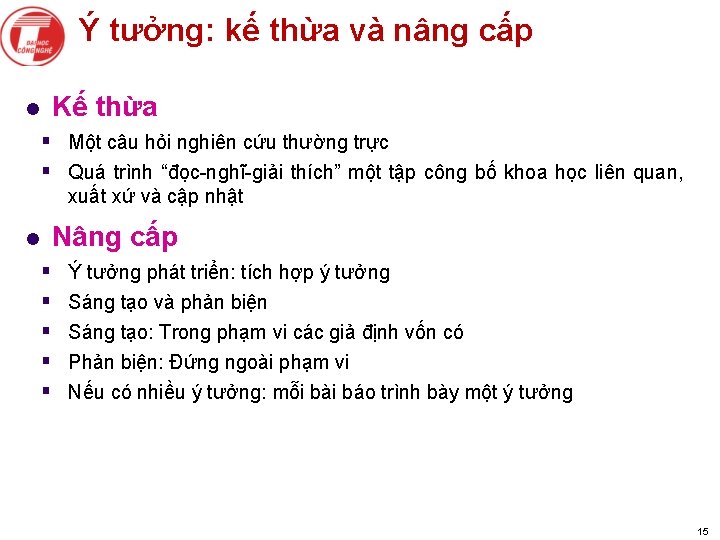 Ý tưởng: kế thừa và nâng cấp Kế thừa l § Một câu hỏi