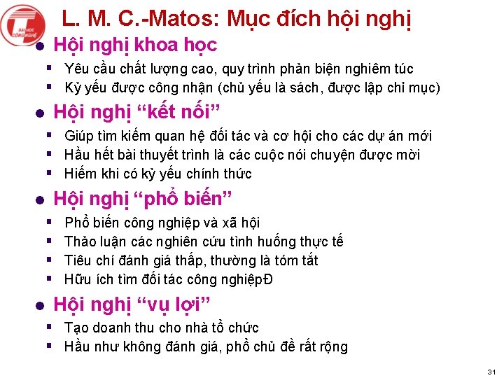 L. M. C. -Matos: Mục đích hội nghị Hội nghị khoa học l §