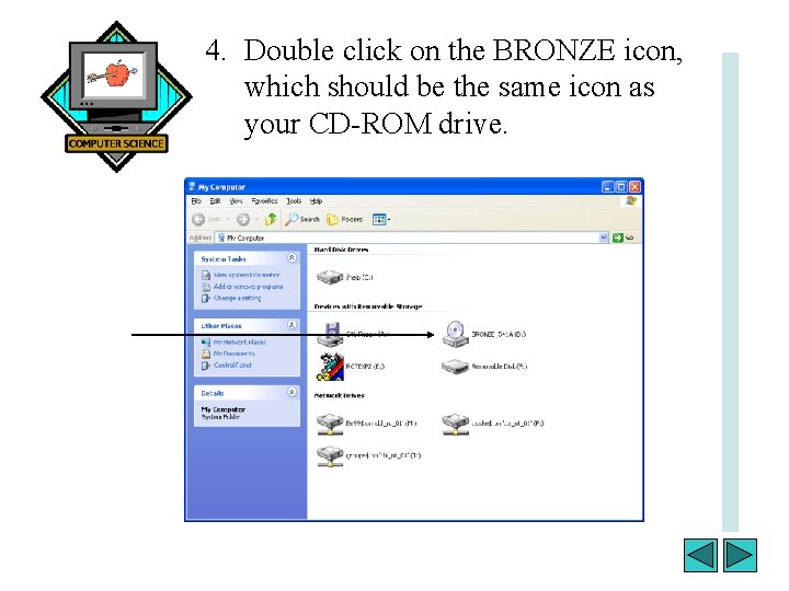 4. Double click on the BRONZE icon, which should be the same icon as