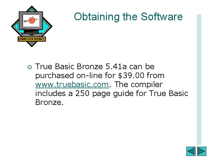 Obtaining the Software ¡ True Basic Bronze 5. 41 a can be purchased on-line