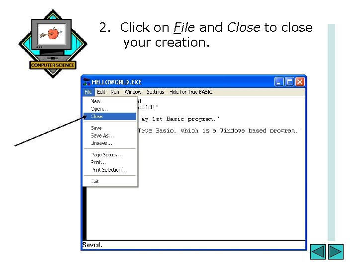 2. Click on File and Close to close your creation. 