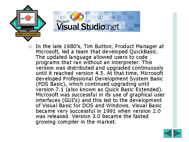 ¡ In the late 1980’s, Tim Button, Product Manager at Microsoft, led a team