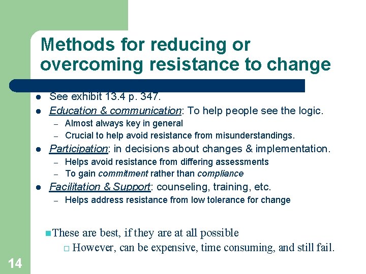 Methods for reducing or overcoming resistance to change l l See exhibit 13. 4