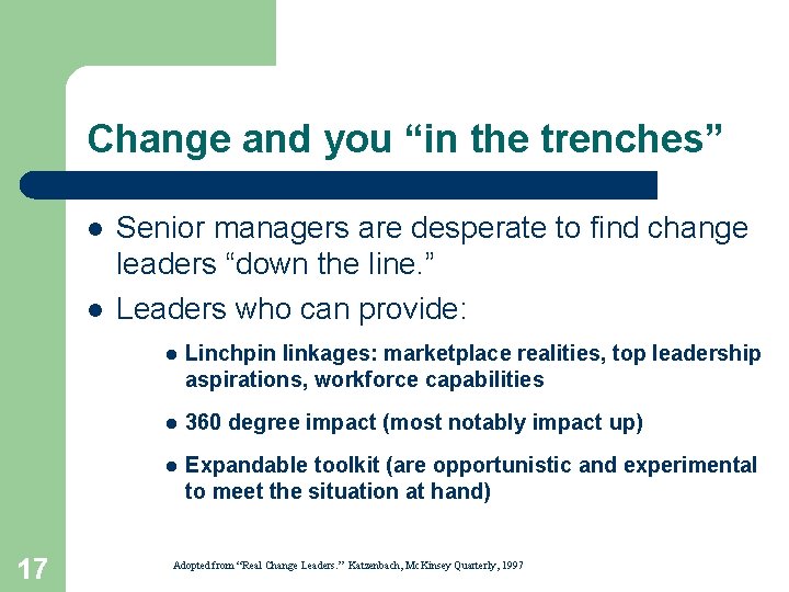 Change and you “in the trenches” l l 17 Senior managers are desperate to