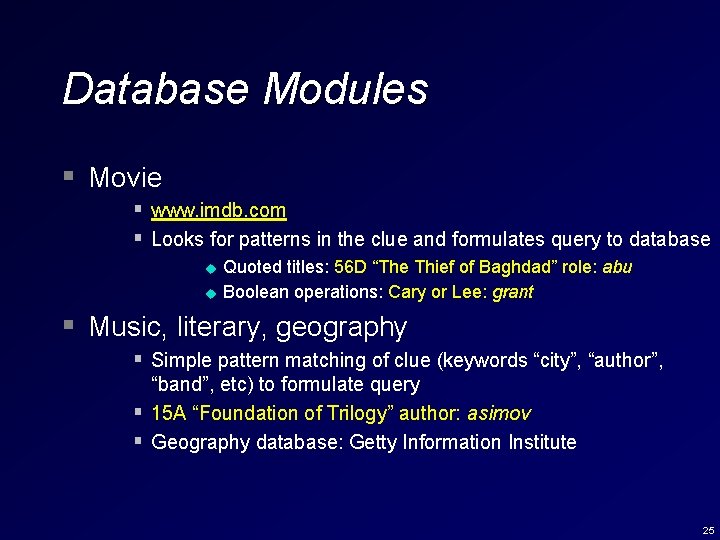 Database Modules § Movie § www. imdb. com § Looks for patterns in the