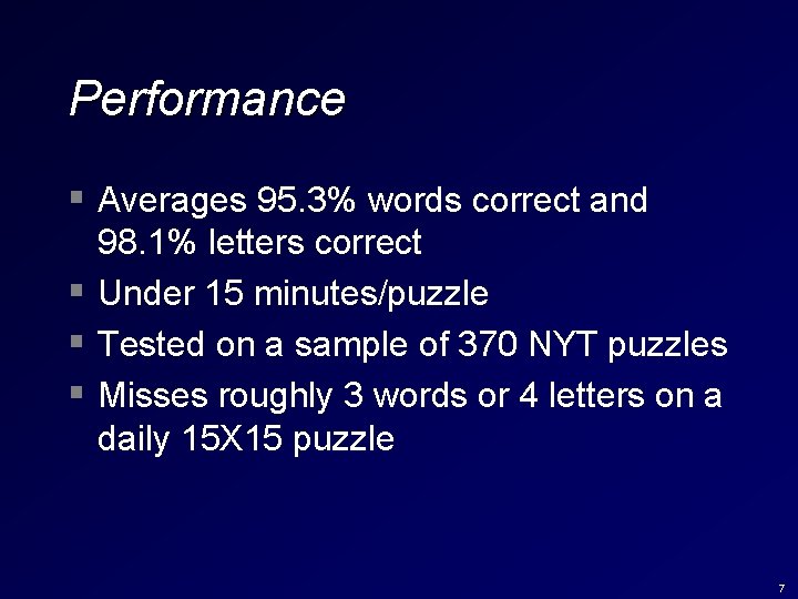 Performance § Averages 95. 3% words correct and 98. 1% letters correct § Under
