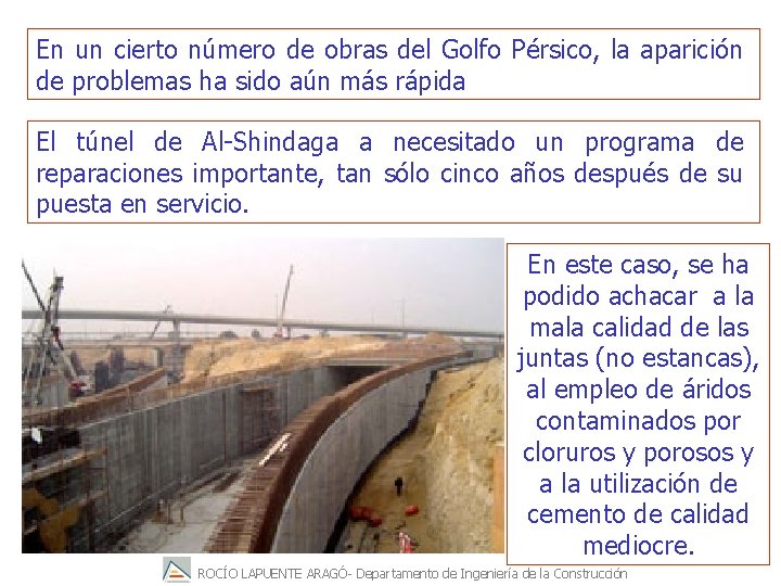 En un cierto número de obras del Golfo Pérsico, la aparición de problemas ha