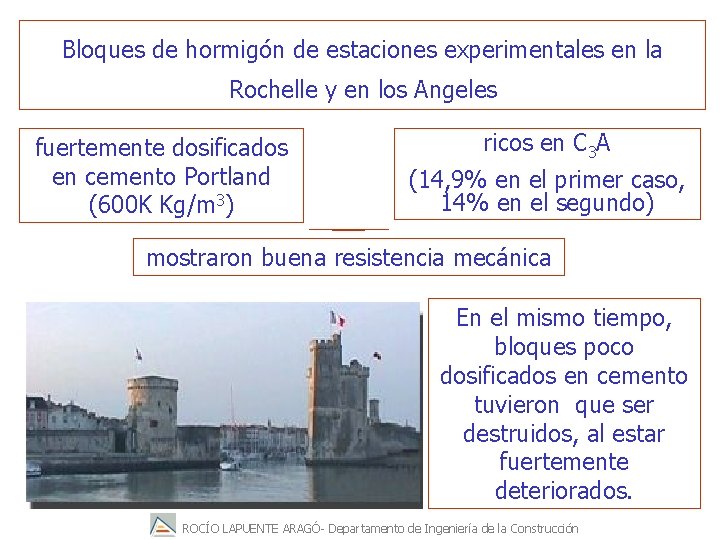 Bloques de hormigón de estaciones experimentales en la Rochelle y en los Angeles fuertemente