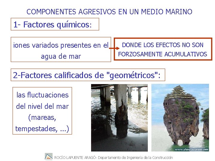 COMPONENTES AGRESIVOS EN UN MEDIO MARINO 1 - Factores químicos: iones variados presentes en