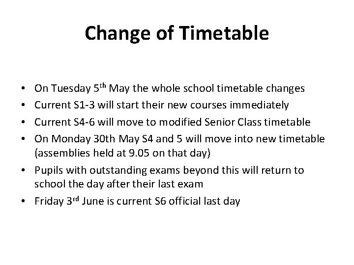 Change of Timetable On Tuesday 5 th May the whole school timetable changes Current