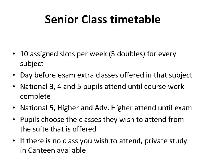 Senior Class timetable • 10 assigned slots per week (5 doubles) for every subject