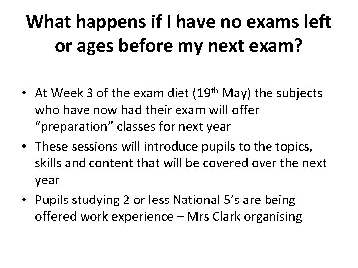 What happens if I have no exams left or ages before my next exam?