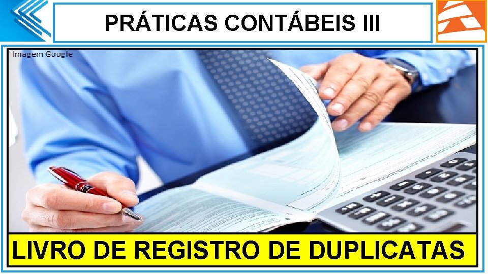 PRÁTICAS CONTÁBEIS III. LIVRO DE REGISTRO DE DUPLICATAS 12 