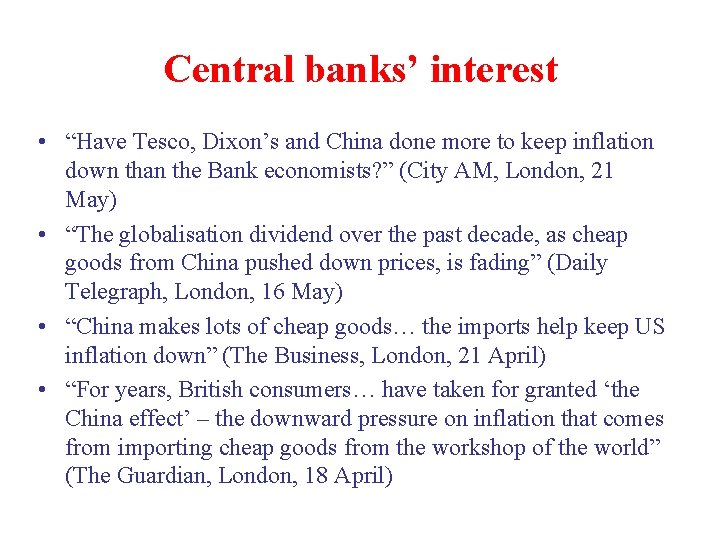 Central banks’ interest • “Have Tesco, Dixon’s and China done more to keep inflation