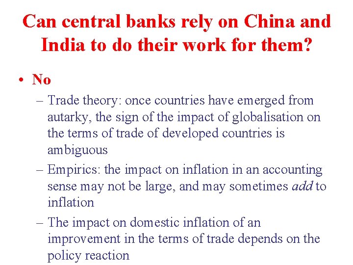 Can central banks rely on China and India to do their work for them?