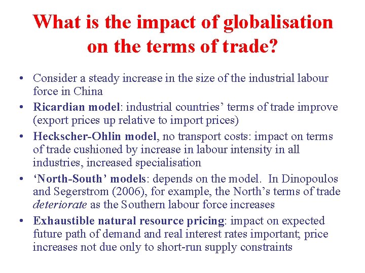 What is the impact of globalisation on the terms of trade? • Consider a